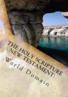 The Holy Scripture New Testament: Book Three - Letters to the Churches di World Domain edito da Createspace
