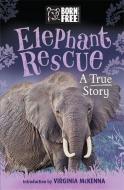 Born Free: Elephant Rescue di Louisa Leaman edito da Hachette Children's Group