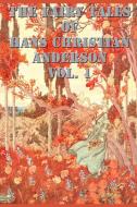 The Fairy Tales of  Hans Christian Anderson Vol. 1 di Hans Christian Anderson edito da SMK Books