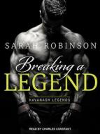 Breaking a Legend di Sarah Robinson edito da Tantor Audio