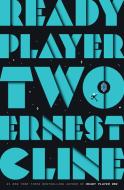 Ready Player Two di Ernest Cline edito da BALLANTINE BOOKS