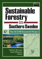 Sustainable Forestry in Southern Sweden di Kristina Blennow edito da CRC Press