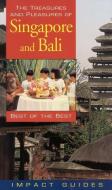 The Treasures and Pleasures of Singapore and Bali, Third Edition: Best of the Best di Ronald L. Krannich, Ron Krannich, Caryl Krannich edito da IMPACT PUBL