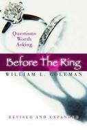 Before the Ring: Questions Worth Asking Revised and Expanded di William L. Coleman edito da Discovery House Publishers