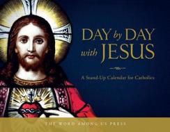 Day by Day with Jesus: A Stand-Up Calendar for Catholics edito da Word Among Us Press