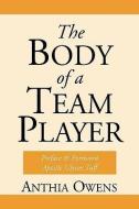 The Body of a Team Player di Anthia Owens edito da XULON PR