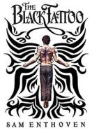 The Black Tattoo di Sam Enthoven edito da Razorbill