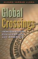 Global Crossings di Alvaro Vargas Llosa edito da Independent Institute