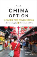 The China Option di Sophia Camille Erickson edito da Travelers' Tales, Incorporated