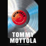 Hitmaker: The Man and His Music di Tommy Mottola edito da Audiogo