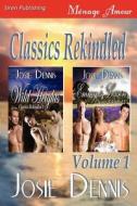 Classics Rekindled, Volume 1 [Wild Heights: Emmy's Lesson] (Siren Publishing Menage Amour) di Josie Dennis edito da SIREN PUB