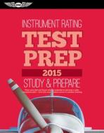 Instrument Rating Test Prep di ASA Test Prep Board edito da Aviation Supplies & Academics Inc