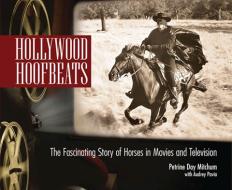 Hollywood Hoofbeats di Petrine Day Mitchum, Audrey Pavia edito da I-5 Publishing