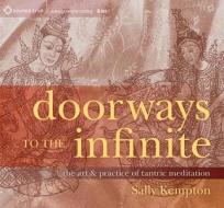 Doorways To The Infinite di Sally Kempton edito da Sounds True Inc