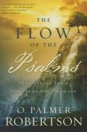 The Flow of the Psalms di O Palmer Robertson edito da P & R Publishing Co (Presbyterian & Reformed)