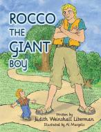 Rocco the Giant Boy di Judith Weinshall Liberman edito da ANGEL BLESSINGS