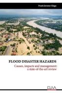 Flood Disaster Hazards: Causes, Impacts and Management: A State-Of-The-Art Review di Frank Jerome Glago edito da LIGHTNING SOURCE INC