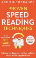 Proven Speed Reading Techniques di John R. Torrance edito da High Performance Media