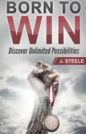 Born to Win di J. Steele edito da RWG Publishing