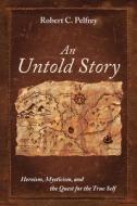 An Untold Story di Robert C. Pelfrey edito da Cascade Books