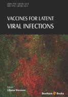 Vaccines for Latent Viral Infections di Liljana Stevceva edito da BENTHAM SCIENCE PUB
