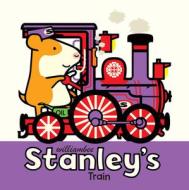 Stanley's Train di William Bee edito da PEACHTREE PUBL LTD