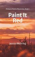 PAINT IT RED di JESSICA MEHRING edito da LIGHTNING SOURCE UK LTD