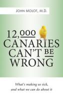 12,000 Canaries Can't Be Wrong di John Molot edito da Ecw Press
