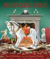 The Rocking Horse di Sheryl McFarlane edito da PAJAMA PR