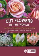 Cut Flowers Of The World Rev Ed di JOHANNES MAREE edito da Cabi Publishing