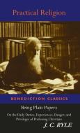 Practical Religion di Ryle J. C. Ryle edito da Benediction Books