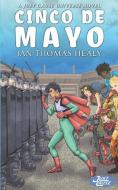 Cinco de Mayo di Ian Thomas Healy edito da INDEPENDENTLY PUBLISHED