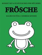 Malbuch für 4-5 jährige Kinder (Frösche) di Geert Müller edito da Coloring Pages