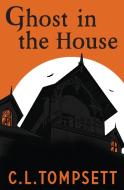 Ghost In The House di C. L. Tompsett edito da Barrington Stoke Ltd