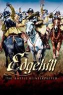 Edgehill: the Battle Reinterpreted di Christopher L. Scott, Alan Turton, Eric Gruber von Arni edito da Pen & Sword Books Ltd