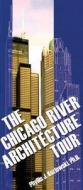 The Chicago River Architecture Tour di Phyllis Kozlowski edito da Lake Claremont Press