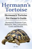 Hermann's Tortoise Owner's Guide. Hermann's Tortoise book for Diet, Costs, Care, Diet, Health, Behavior and Interaction. di Ben Team edito da Pesa Publishing