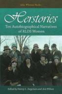 Herstories: Ten Autobiographical Narratives of Rlds Women di Danny L. Jorgensen, Joni Wilson edito da John Whitmer Books