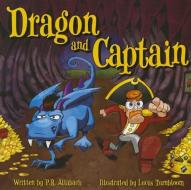 Dragon and Captain di P. R. Allabach edito da Flashlight Press