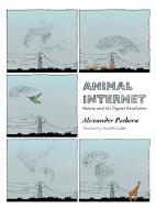 Animal Internet di Alexander Pschera edito da New Vessel Press