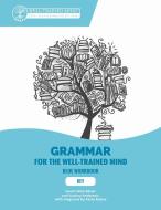 Key to Blue Workbook: A Complete Course for Young Writers, Aspiring Rhetoricians, and Anyone Else Who Needs to Understan di Susan Wise Bauer edito da WELL TRAINED MIND PR
