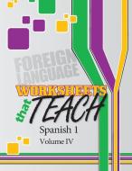 Worksheets that Teach, Spanish 1, Volume IV di Quantum Scientific Publishing edito da Quantum Scientific Publishing