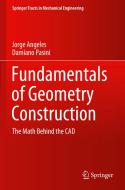 Fundamentals of Geometry Construction di Damiano Pasini, Jorge Angeles edito da Springer International Publishing