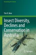Insect Diversity, Declines And Conservation In Australia di Tim R. New edito da Springer Nature Switzerland AG