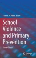 School Violence And Primary Prevention edito da Springer International Publishing AG