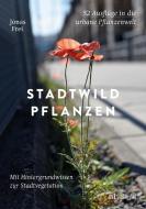 Stadtwildpflanzen di Jonas Frei edito da AT Verlag