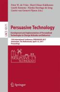 Persuasive Technology: Development and Implementation of Personalized Technologies to Change Attitudes and Behaviors edito da Springer International Publishing