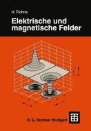 Elektrische und magnetische Felder di Heinrich Frohne edito da Vieweg+Teubner Verlag