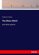 The Manx Witch di Thomas E. Brown edito da hansebooks