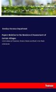 Papers Relative to the Revision of Assessment of Certain Villages di Bombay Revenue Department edito da hansebooks